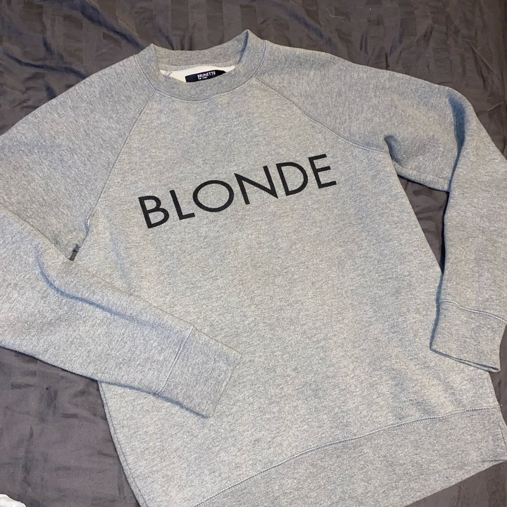 Brunette the label “Blonde” crewneck. Size small